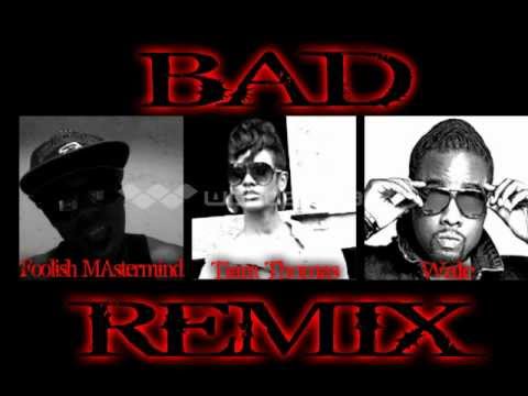 Wale Bad Ft. Tiara Thomas & Foolish Mastermind