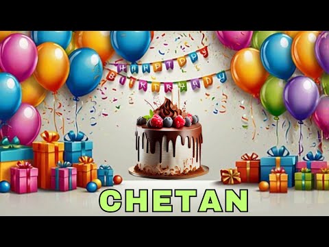 Happy Birthday Chetan, Birthday Wishes, Birthday Song, Today, hbd