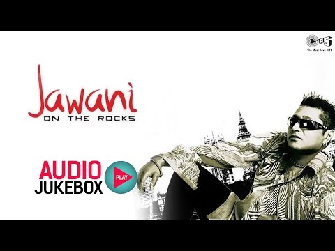 Jawani On The Rocks by Taz Stereo Nation | Audio Songs Jukebox | Superhit Hindi Indipop Songs