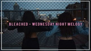 Bleached - Wednesday Night Melody [Sub. Español]