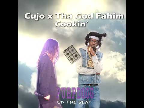 Cujo x Tha God Fahim - Cookin' (prod. purpdogg)
