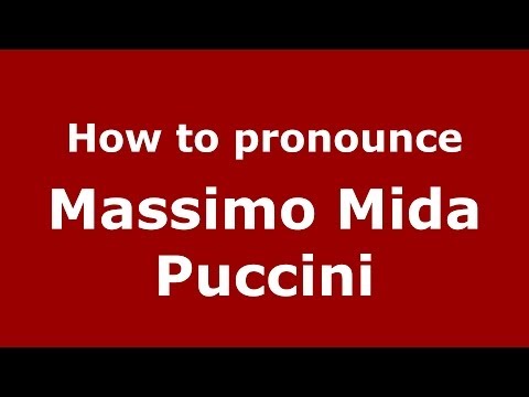 How to pronounce Massimo Mida Puccini (Italian/Italy)  - PronounceNames.com