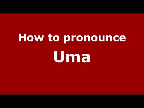 How to pronounce Uma