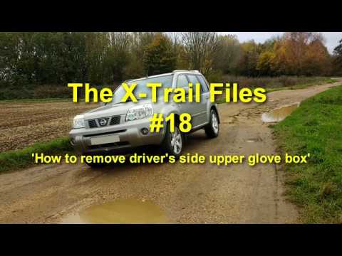 The X-Trail Files # 18 'How to remove driver's side upper glovebox'