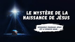 LE MYSTÈRE DE LA NAISSANCE DE JÉSUS