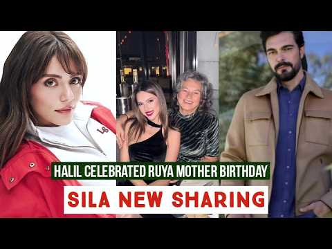 Halil Ibrahim Ceyhan Celebrated Ruya Coric Mother Birthday !Sila Turkoglu New Sharing