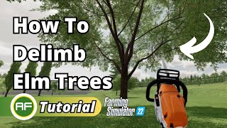 How To Cut Down Elm Trees - Farming Simulator 22 Tutorial