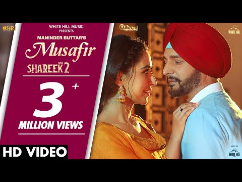 Musafir (Official Video) Maninder Buttar | SHAREEK 2 |Dev Kharoud | Jimmy Shergill | Sharan Kaur