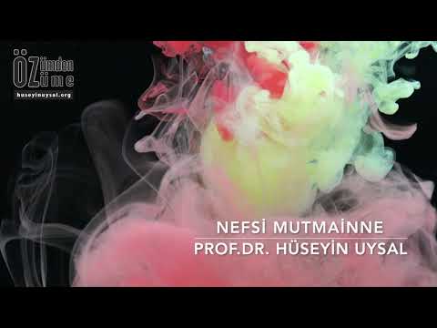 Kişilik Seviyeleri - Nefsi Mutmainne - Prof.Dr. Hüseyin Uysal