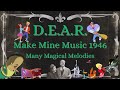 Many Magical Melodies D E A R Make Mine Music 1946