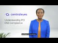 UNDERSTANDING PCI DSS COMPLIANCE | CENTRALEYES
