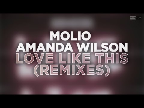 Molio x Amanda Wilson - Love Like This (House Rework) #housemusic