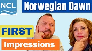 Norwegian Dawn - First Impressions and Initial Review