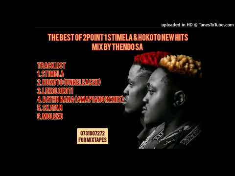 THE BEST OF 2POINT 1 FT STIMELA HOKOTO NEW MUSIC 2023 MIX BY THENDO SA