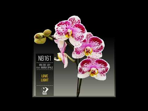 Iris Dee Jay feat. Maria Opale - Love Light (Original Mix)