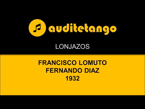 LONJAZOS - FRANCISCO LOMUTO - FERNANDO DIAZ - 1932 - TANGO CANTATO