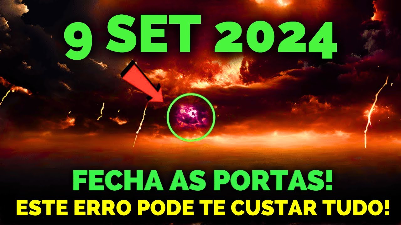 "É Hoje! 9 de Setembro de 2024! O Portal 9/9 Está Aberto: As Próximas 24 Horas Transformarão Tudo!"