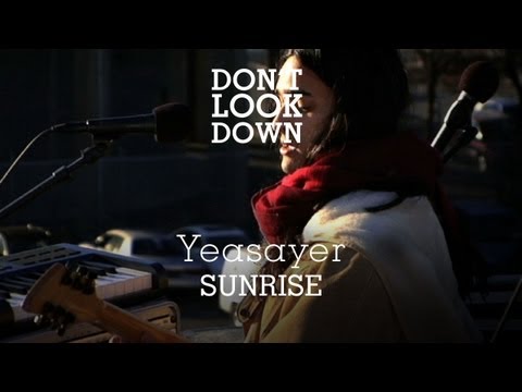Yeasayer - Sunrise - Don't Look Down
