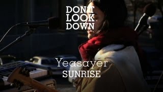 Yeasayer - Sunrise - Don&#39;t Look Down