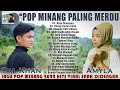 Lagu Minang Terbaru 2022 Viral Dan Terpopuler Saat Ini ~ Lagu POP Minang Terbaik 2022 Full Album Lagu Minang Terbaru 2022 Viral Dan Terpopuler Saat Ini ~ Lagu POP Minang Terbaik 2022 Full Album