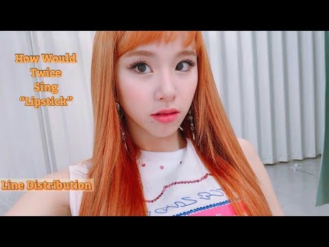 How Would Twice Sing "Lipstick" - Orange Caramel {Line Distrubution}