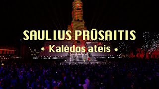 SAULIUS PRŪSAITIS - Kalėdos ateis SAULIUS PRŪSAITIS - Kalėdos ateis