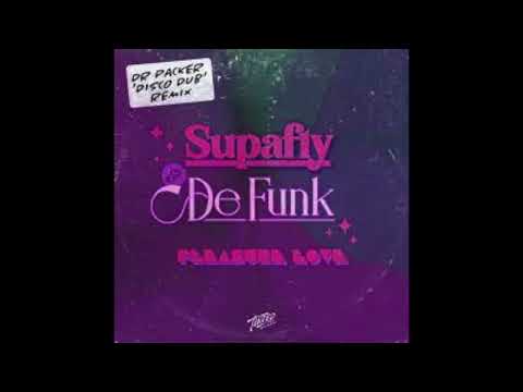 Supafly, De Funk - Pleasure Love (Dr Packer 'Disco Dub' Extended Remix)
