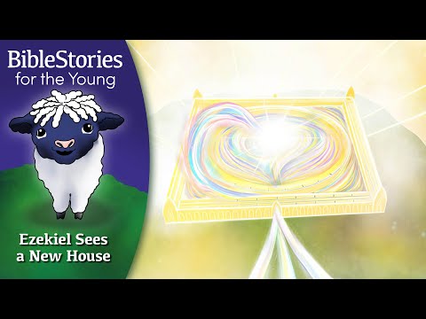 Day 199 Ezekiel Sees God's Plans for a New House ~ Daily Bible Stories for Children