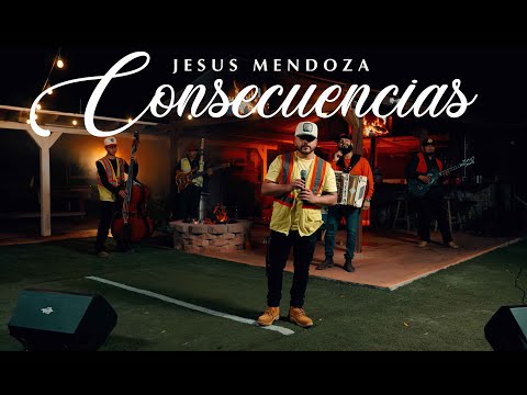 Jesus Mendoza - Consecuencias (En Vivo)