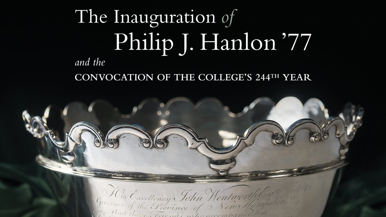Inauguration of Philip J. Hanlon '77 as Dartmouth's 18th President (Archived Webcast)