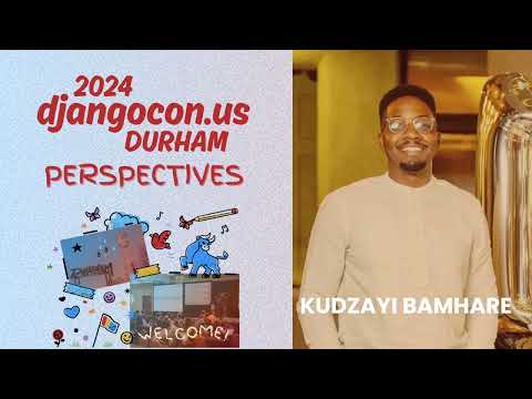 Kudzayi Bamhare - DjangoCon US 2024 Perspectives thumbnail