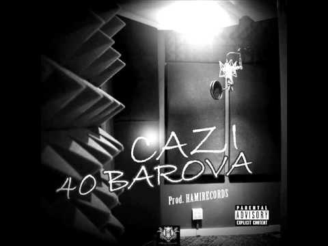 CAZI - 40 BAROVA 2015 [prod. by HAMIRecords]