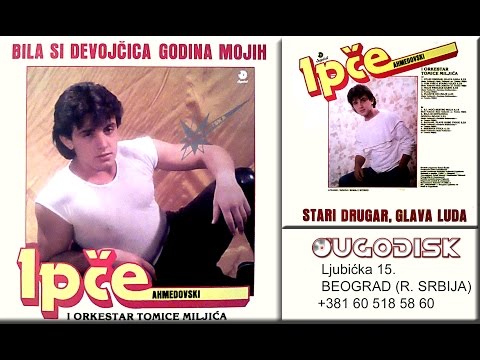 Ipce Ahmedovski - Stari drugar glava luda - (Audio 1986)