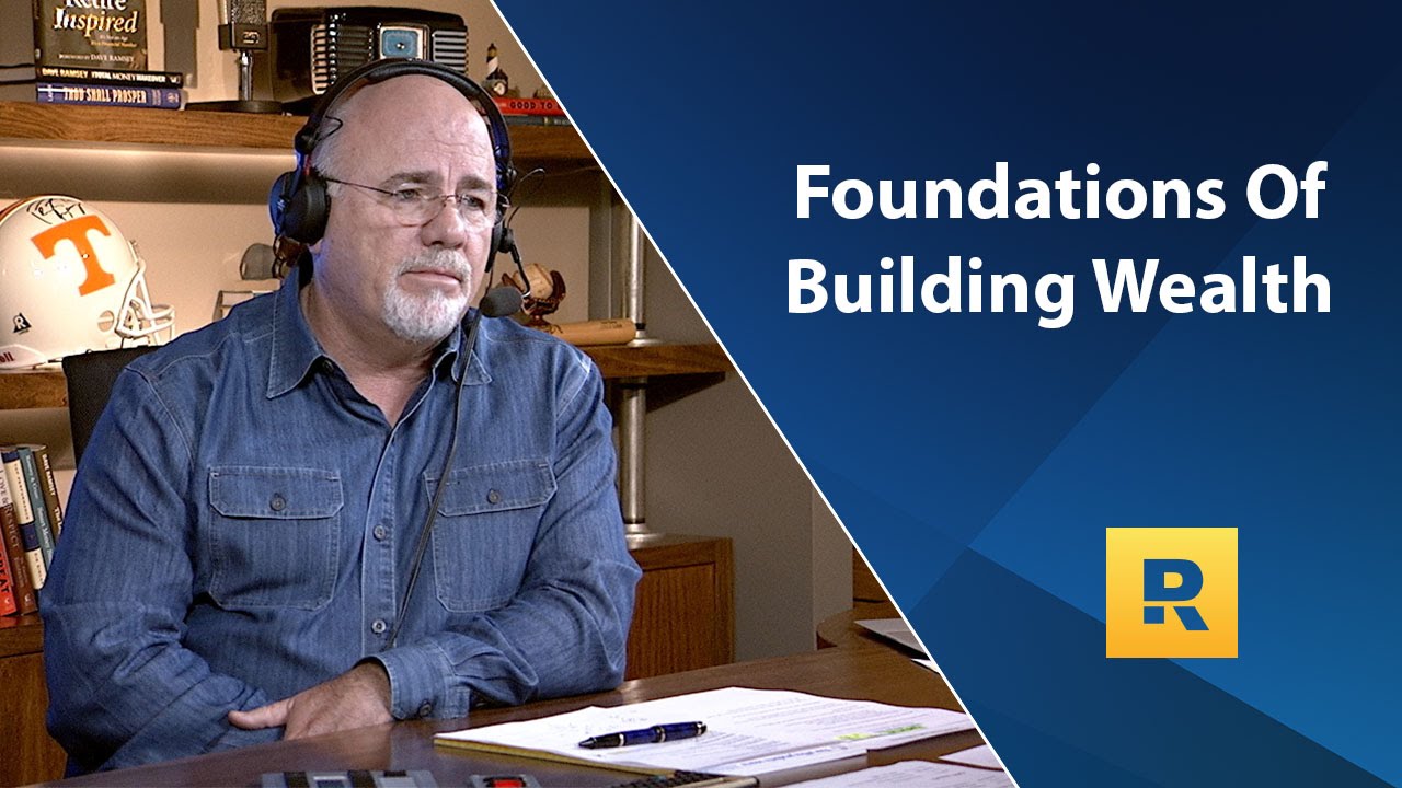 The Foundations Of Building Wealth - Dave Ramsey Rant