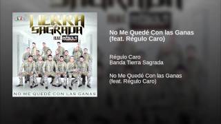 No Me Quedé Con las Ganas (feat. Régulo Caro)