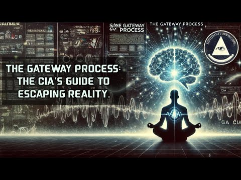 The Gateway Process: The CIA’s Guide to Escaping Reality