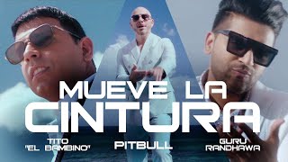 Pitbull ft. Tito El Bambino &amp; Guru Randhawa - Mueve La Cintura (Official Video)