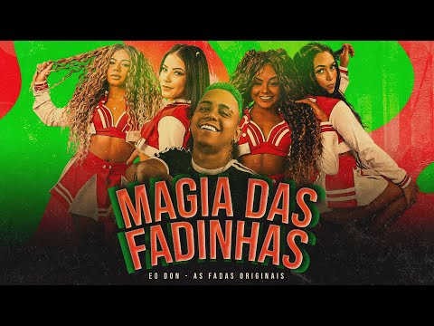 É O DON E AS FADAS - MAGIA DAS FADINHAS - BREGA FUNK