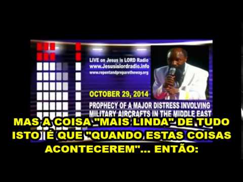 29 DE OUTUBRO DE 2014  ALERTA PROFETICO DE AFLIÇÃO VINDO AO ORIENTE MÉDIO  DAVID OWUOR