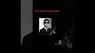 Roy Orbison sings ‘Help’.