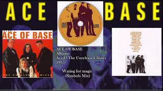 Waiting for magic (Symbols Mix) ACE OF BASE-Aced The Unreleased Mixes-1995