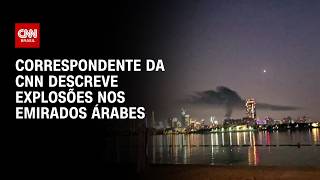 Vídeo: Guerra no Oriente Médio: Correspondente descreve explosões nos Emirados Árabes | ESPECIAL GUERRA