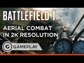 2K Aerial Combat - Battlefield 1 Gameplay