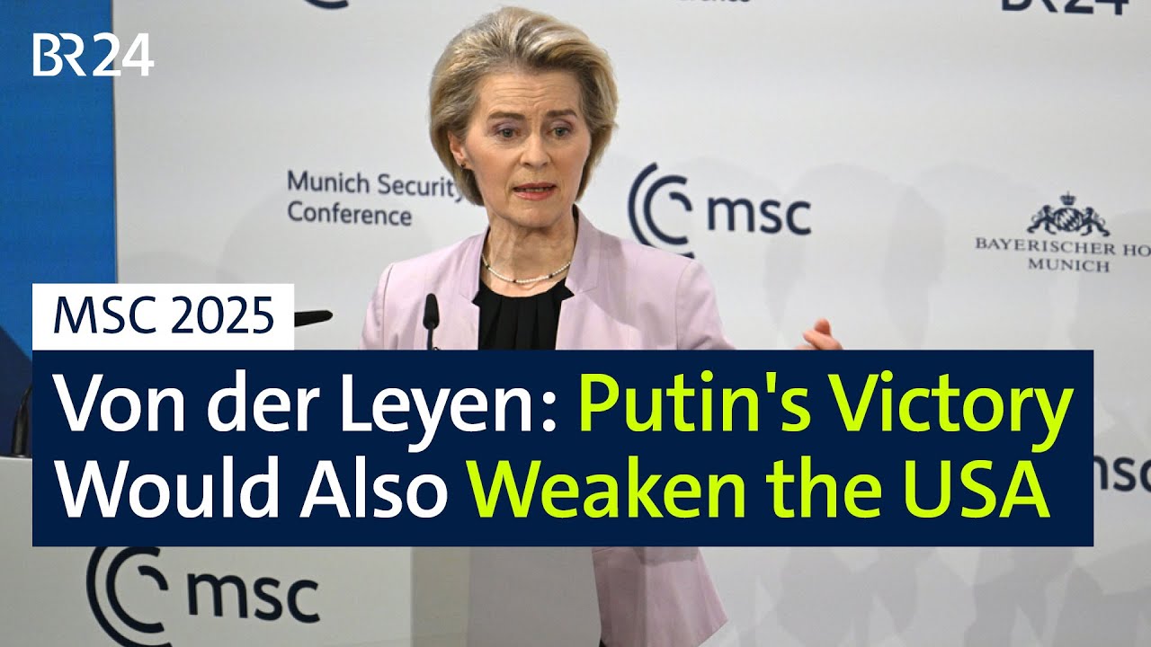 Von der Leyen at the Munich Security Conference: Putin's victory would also weaken the USA | BR24
