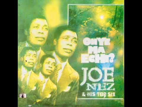 Onye New Uwa (ama m onye nso) - Joe Nez & His Top Six