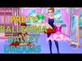 Pretty Ballerina Ballet Dreams Dancing Gameplay For Girls Prettyballrina Game