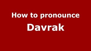 How to pronounce Davrak