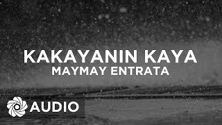 Maymay Entrata - Kakayanin Kaya (Audio)🎵