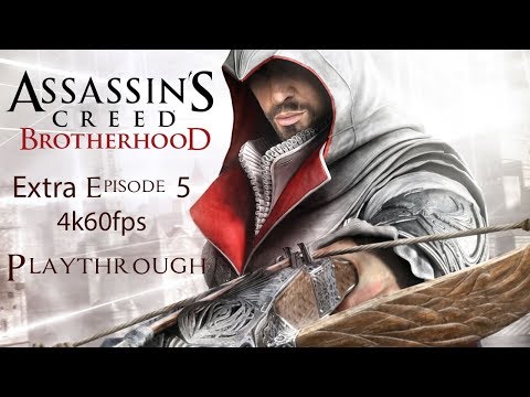 Assassin's Creed Brotherhood - Extra Episode 5 - 4k60fps Gameplay - No Commentary