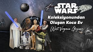 Star Wars Koleksiyonundan Oluşan Koca Ev | West Virginia Gezimiz